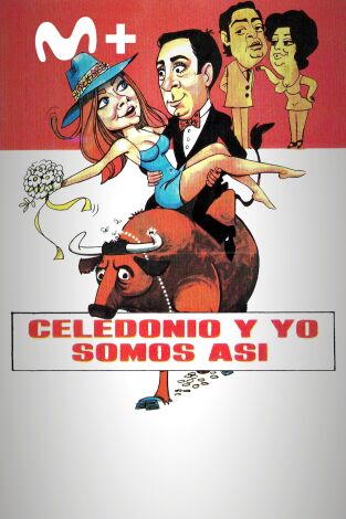 Celedonio y yo somos así