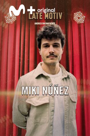 Late Motiv. T(T6). Late Motiv (T6): Miki Núñez