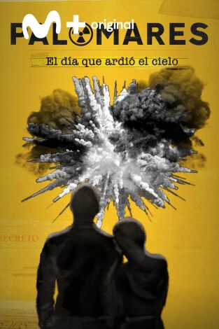 Palomares. Palomares: El día que ardió el cielo