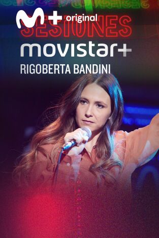 Sesiones Movistar+. T(T3). Sesiones Movistar+ (T3): Rigoberta Bandini