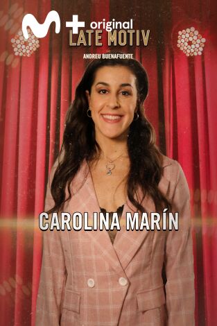 Late Motiv. T(T6). Late Motiv (T6): Carolina Marín