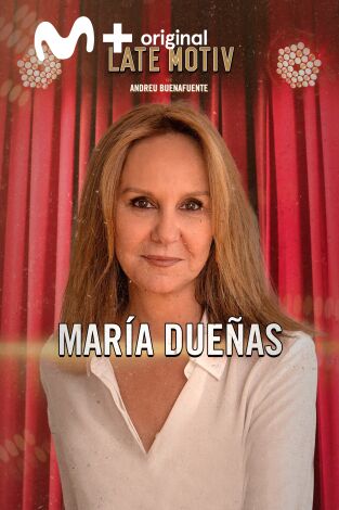 Late Motiv. T(T6). Late Motiv (T6): María Dueñas
