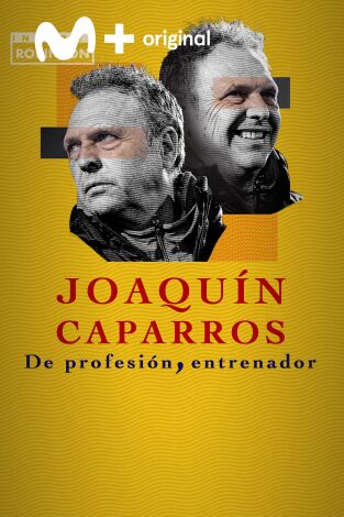 Informe Robinson. T(3). Informe Robinson (3): Joaquín Caparros. De profesión entrenador