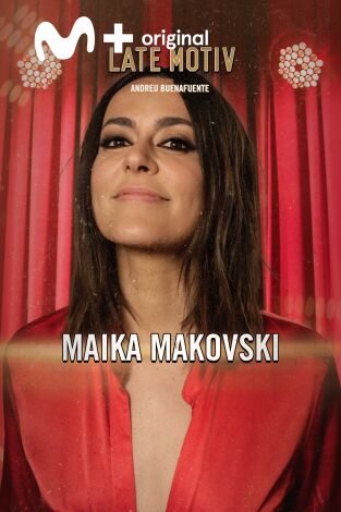 Late Motiv. T(T6). Late Motiv (T6): Maika Makovski