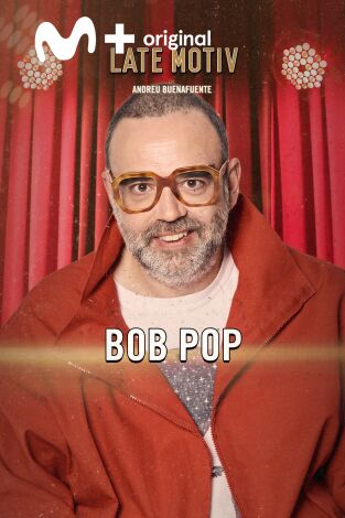 Late Motiv. T(T6). Late Motiv (T6): Bob Pop