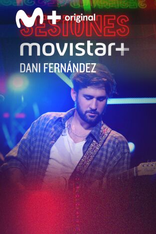 Sesiones Movistar+. T(T3). Sesiones Movistar+ (T3): Dani Fernández