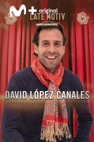Late Motiv. T(T6). Late Motiv (T6): David López Canales