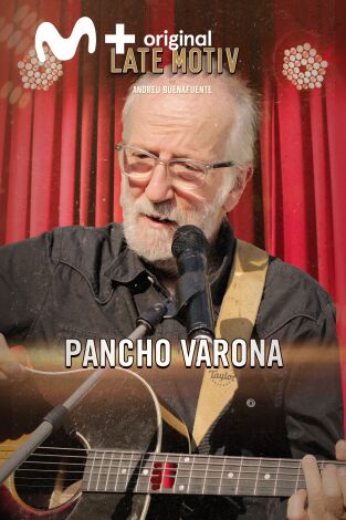 Late Motiv. T(T6). Late Motiv (T6): Pancho Varona