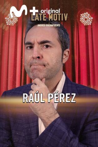Late Motiv. T(T6). Late Motiv (T6): Raúl Pérez