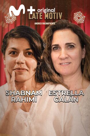 Late Motiv. T(T7). Late Motiv (T7): Shabnam Rahimi y Estrella Galán