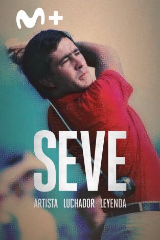 Seve: artista, luchador, leyenda
