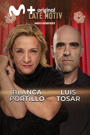 Late Motiv. T(T7). Late Motiv (T7): Luis Tosar y Blanca Portillo
