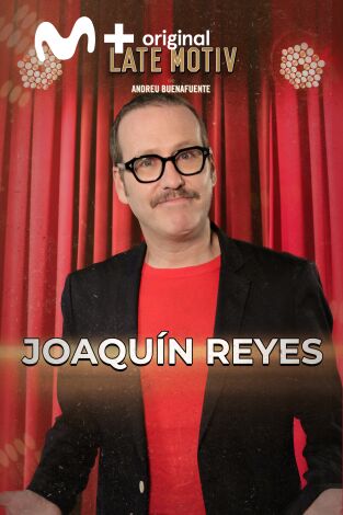 Late Motiv. T(T7). Late Motiv (T7): Joaquín Reyes