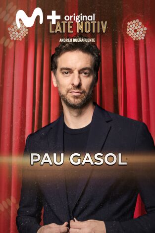 Late Motiv. T(T7). Late Motiv (T7): Pau Gasol
