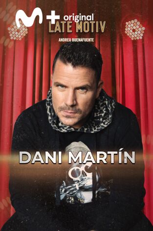 Late Motiv. T(T7). Late Motiv (T7): Dani Martín