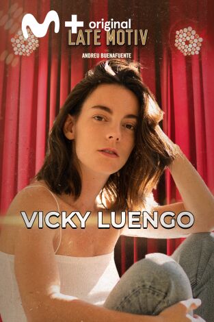Late Motiv. T(T7). Late Motiv (T7): Vicky Luengo