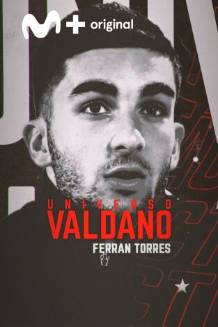 Universo Valdano. T(5). Universo Valdano (5): Ferran Torres