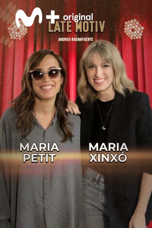 Late Motiv. T(T7). Late Motiv (T7): María Petit y María Xinxó