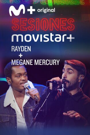 Sesiones Movistar+. T(T4). Sesiones Movistar+ (T4): Rayden+Megane Mercury