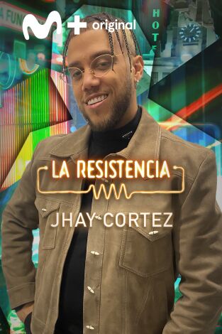 La Resistencia. T(T5). La Resistencia (T5): Jhay Cortez