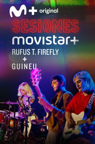 Sesiones Movistar+. T(T4). Sesiones Movistar+ (T4): Rufus T. Firefly+Guineu