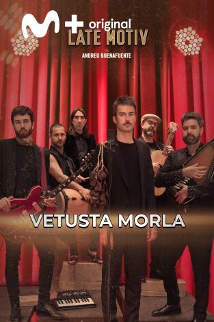 Late Motiv. T(T7). Late Motiv (T7): Vetusta Morla