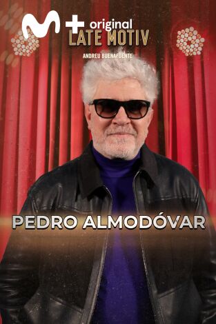 Late Motiv. T(T7). Late Motiv (T7): Pedro Almodóvar