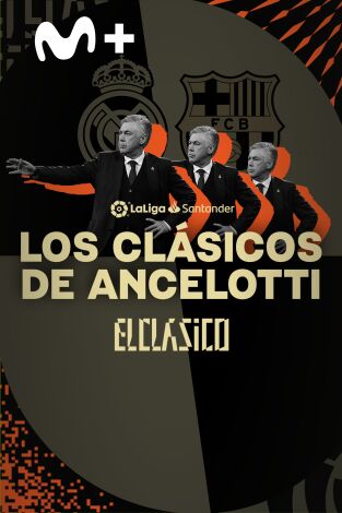 Especiales Movistar LaLiga. T(21/22). Especiales... (21/22): Los Clásicos de Ancelotti