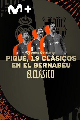 Especiales Movistar LaLiga. T(21/22). Especiales... (21/22): Piqué, 19 Clásicos en el Bernabéu