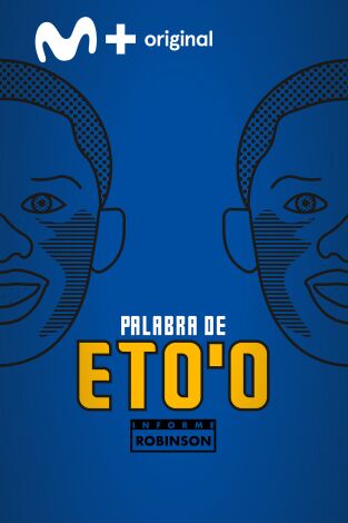 Informe Robinson. T(3). Informe Robinson (3): Palabra de Eto'o