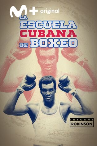 Informe Robinson. T(3). Informe Robinson (3): La escuela cubana de boxeo