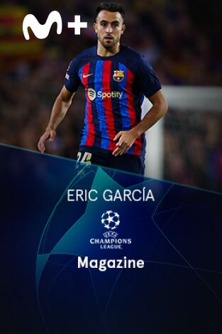 Magazine Champions. Protagonistas. T(22/23). Magazine... (22/23): Eric García