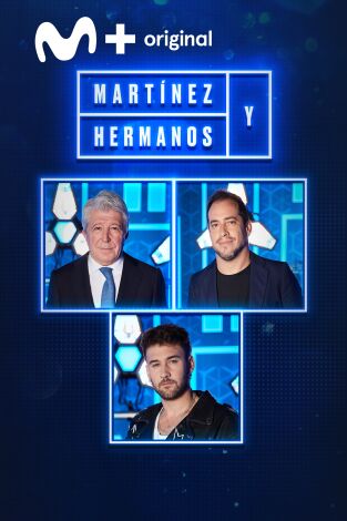 Martínez y Hermanos. T(T2). Martínez y Hermanos (T2): Enrique Cerezo, El Langui y Dani Fernández