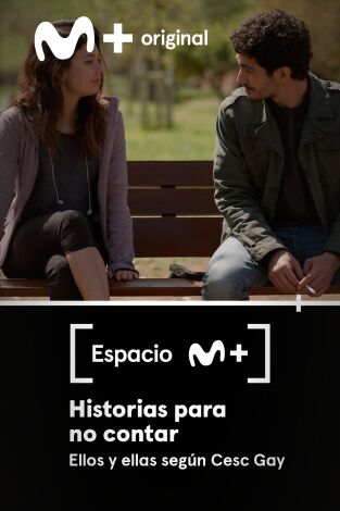 Espacio M+. T(T1). Espacio M+ (T1): Historias para no contar. Ellos y ellas según Cesc Gay