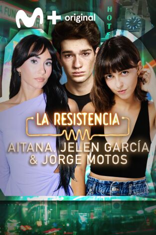 La Resistencia. T(T6). La Resistencia (T6): Aitana, Jelen García y Jorge Motos