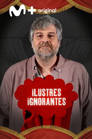 Ilustres Ignorantes. T(T16). Ilustres Ignorantes (T16): Especial Ilustres Ignorantes