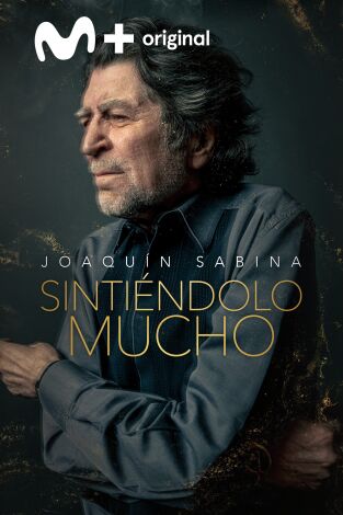 Joaquín Sabina. Sintiéndolo mucho