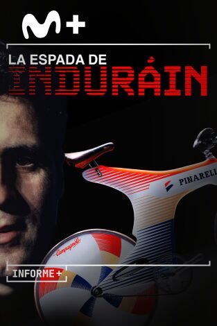 Informe Plus+. La Espada de Induráin