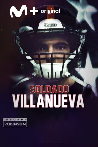 Informe Robinson. T(5). Informe Robinson (5): Soldado Villanueva