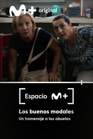 Espacio M+. T(T1). Espacio M+ (T1): Los buenos modales. Un homenaje a las abuelas