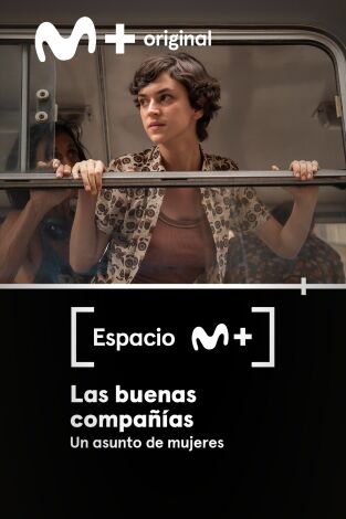 Espacio M+. T(T1). Espacio M+ (T1): Las buenas compañías. Un asunto de mujeres