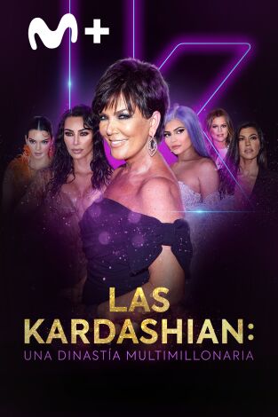 Las Kardashian: una dinastía multimillonaria