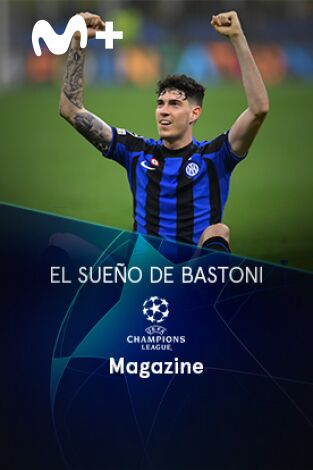 Magazine Champions. Protagonistas. T(22/23). Magazine... (22/23): El sueño de Bastoni