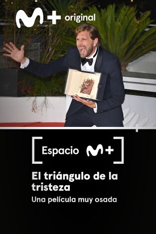 Espacio M+. T(T1). Espacio M+ (T1): El triángulo de la tristeza. Una película muy osada