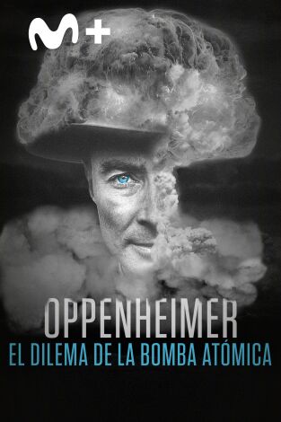 Oppenheimer: el dilema de la bomba atómica