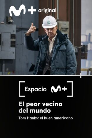 Espacio M+. T(T1). Espacio M+ (T1): El peor vecino del mundo. Tom Hanks: el buen americano