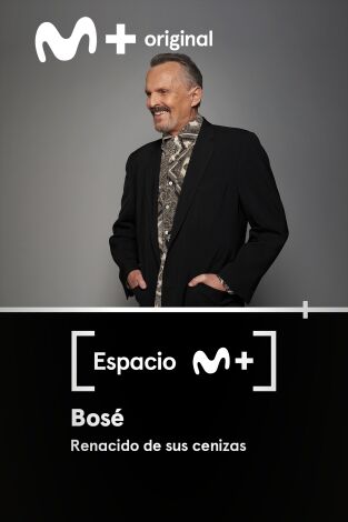 Espacio M+. T(T1). Espacio M+ (T1): Bosé. Renacido de sus cenizas