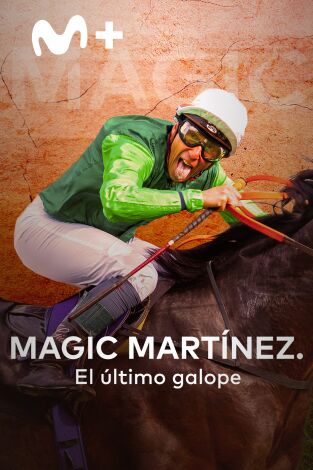 Magic Martínez. El último galope