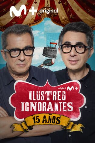 Ilustres Ignorantes. T(T17). Ilustres Ignorantes (T17): Especial 15 años