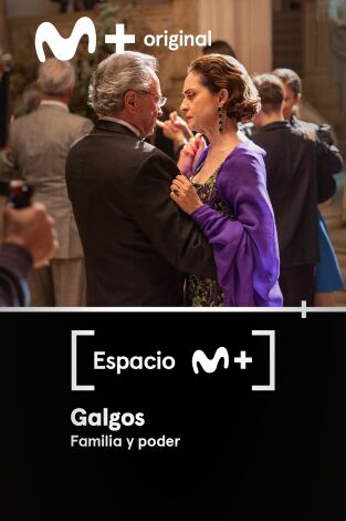 Espacio M+. T(T1). Espacio M+ (T1): Galgos: familia y poder